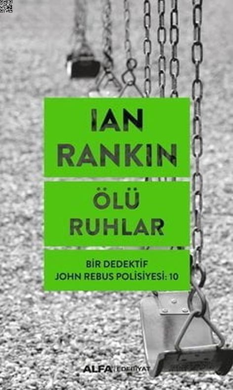 Ölü Ruhlar - Bir Dedektif John Rebus Polisiyesi 10 | Alfa Yayınları | Ian Rankin |  |  |  |  | 9786254490835
