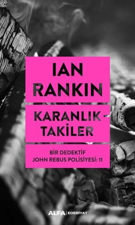 Karanlıktakiler - Bir Dedektif John Rebus Polisiyesi 11 | Alfa Yayınları | Ian Rankin |  |  |  |  | 9786254491597