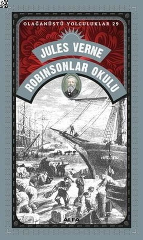 Robinsonlar Okulu - Olağanüstü Yolculuklar 29 | Alfa Yayınları | Jules Verne | | | | | 9786254491641