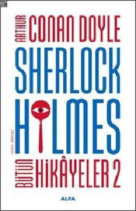 Sherlock Holmes - Bütün Hikayeler 2 (Ciltli) | Alfa Yayınları | Sir Arthur Conan Doyle |  |  |  |  | 9786254493072