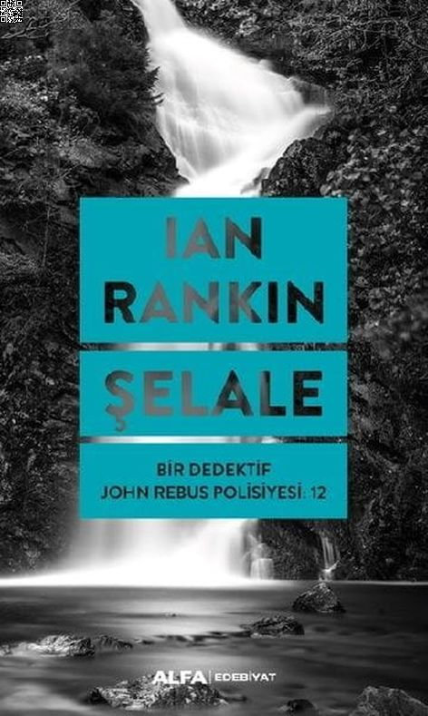 Şelale - Bir Dedektif John Rebus Polisiyesi 12 | Alfa Yayınları | Ian Rankin |  |  |  |  | 9786254493324