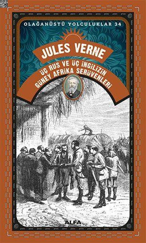 Üç Rus ve Üç İngilizin Güney Afrika Serüvenleri | Alfa Yayınları | Jules Verne | | | | | 9786254495946