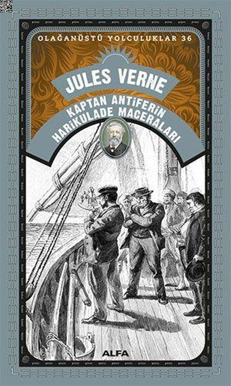 Kaptan Antiferin Harikulade Maceraları | Alfa Yayınları | Jules Verne | | | | | 9786254496318