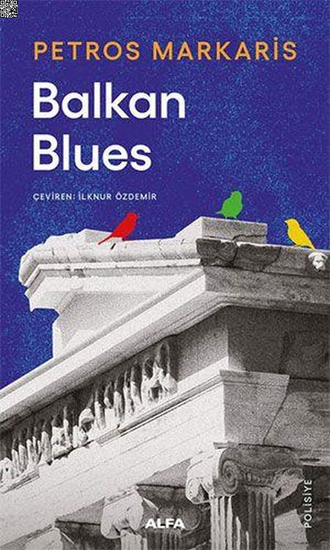 Balkan Blues | Alfa Yayınları | Petros Markaris |  |  |  |  | 9786254497063