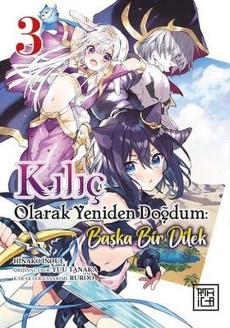 Kılıç Olarak Yeniden Doğdum Cilt 3 – Başka Bir Dilek | Athica Yayınları | Hinako İnoue | Yuu Tanaka |  |  |  | 9786256187344