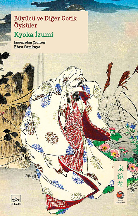 Büyücü ve Diğer Gotik Öyküler | İthaki Yayınları | Kyoka İzumi | | | | | 9786258327830