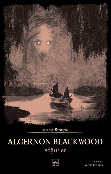 Söğütler | İthaki Yayınları | Algernon Blackwood |  |  |  |  | 9786258401189