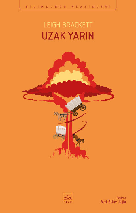 Uzak Yarın | İthaki Yayınları | Leigh Brackett |  |  |  |  | 9786258475135