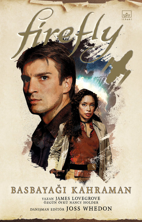 Firefly - Basbayağı Kahraman | İthaki Yayınları | James Lovegrove | Nancy Holder |  |  |  | 9786258475661