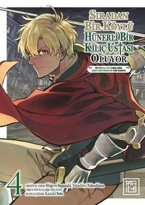 Sıradan Bir Köylü Hünerli Bir Kılıç Ustası Oluyor 04 | Athica Yayınları | Shigeru Sagazaki |  |  |  |  | 9786258502497