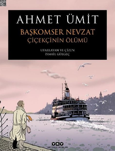 Başkomser Nevzat 1 - Çiçekçinin Ölümü | Yapı Kredi Yayınları | Ahmet Ümit | İsmail Gülgeç |  |  |  | 9789750849381