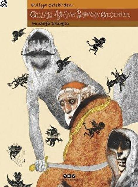 Evliya Çelebi'den -  Gülabi Ağa'nın Başından Geçenler | Yapı Kredi Yayınları | Mustafa Delioğlu |  |  |  |  | 9789750855115