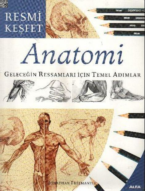 Anatomi - Geleceğin Ressamları İçin Temel Adımlar | Alfa Yayınları | Jonathan Freemantle |  |  |  |  | 9789752979833