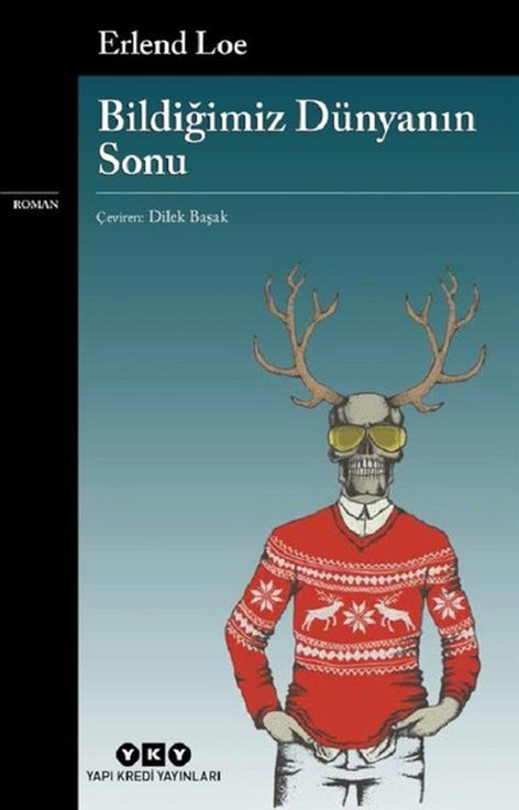 Bildiğimiz Dünyanın Sonu | Yapı Kredi Yayınları | Erlend Loe | | | | | 9789750842597